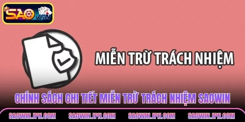 Chính sách chi tiết miễn trừ trách nhiệm SAOWIN