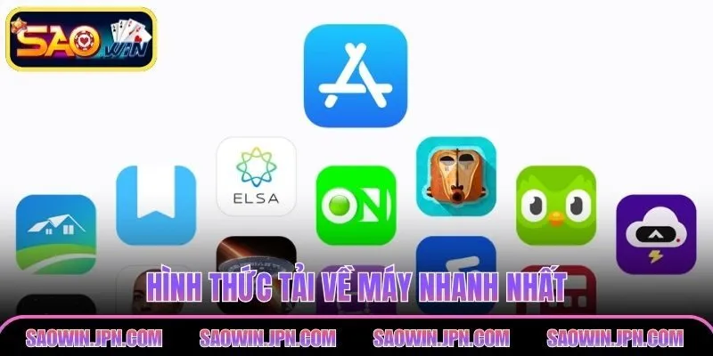 Tải App Saowin Chỉ 1 Phút, Giải Trí Đổi Thưởng Cả Ngày Hình thức tải về máy nhanh nhất