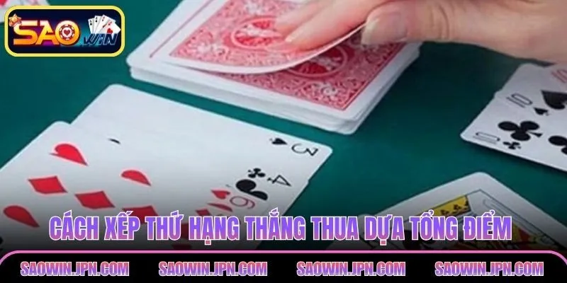 Phỏm SAOWIN – Hướng Dẫn Chi Tiết Luật Cách Chơi Hiệu Quả Cách xếp thứ hạng thắng thua trong phỏm dựa tổng điểm