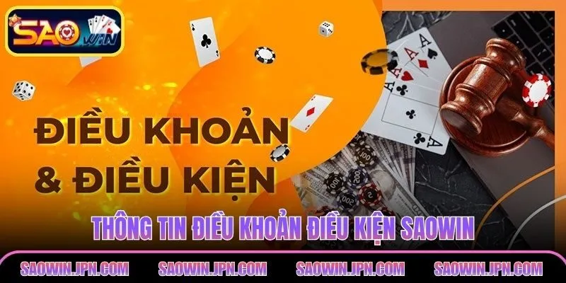 Điều Khoản Điều Kiện SAOWIN – Các Quy Định Quan Trọng Thông tin điều khoản điều kiện SAOWIN